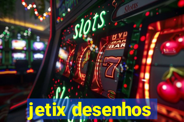 jetix desenhos